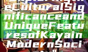 "Exploring the Cultural Significance and Unique Features of Kaya in Modern Society"